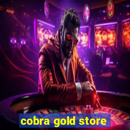 cobra gold store