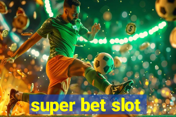 super bet slot