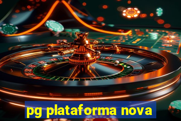 pg plataforma nova