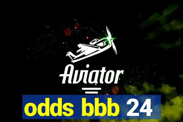 odds bbb 24