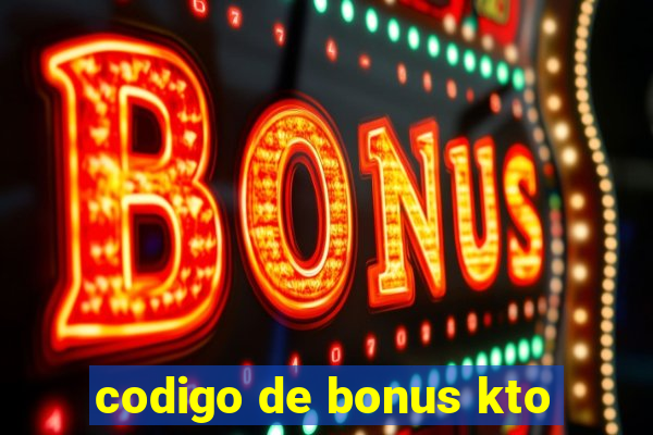 codigo de bonus kto