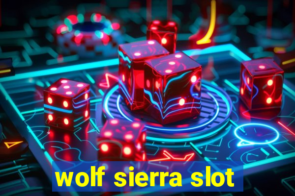 wolf sierra slot