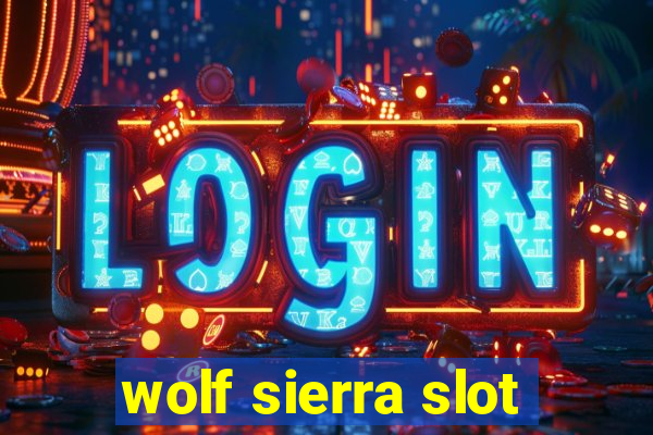 wolf sierra slot