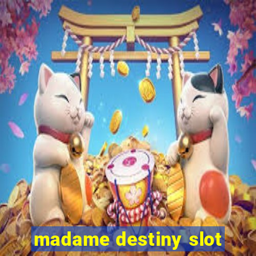 madame destiny slot