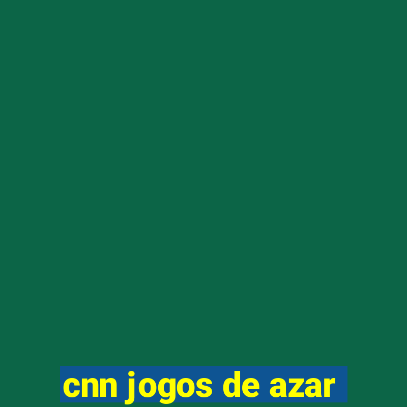 cnn jogos de azar