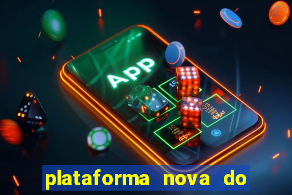 plataforma nova do jogo do tigrinho