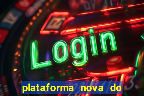 plataforma nova do jogo do tigrinho