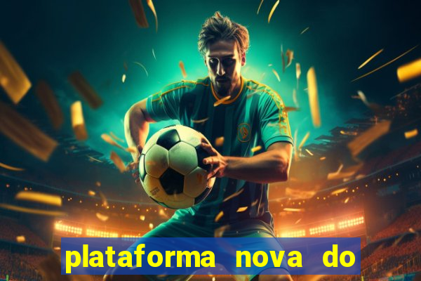 plataforma nova do jogo do tigrinho