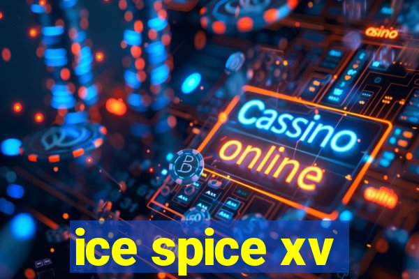 ice spice xv