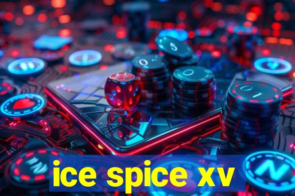 ice spice xv