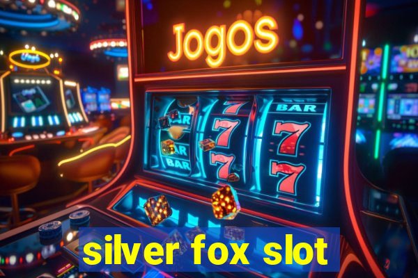 silver fox slot