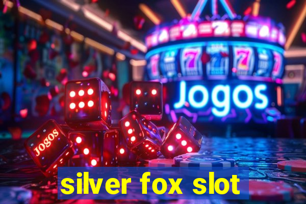 silver fox slot