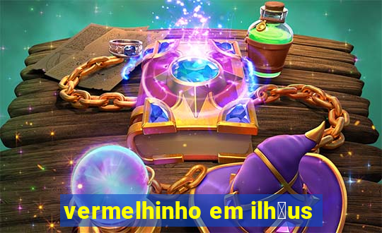 vermelhinho em ilh茅us