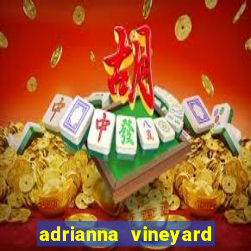 adrianna vineyard fortuna terrae