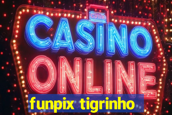 funpix tigrinho