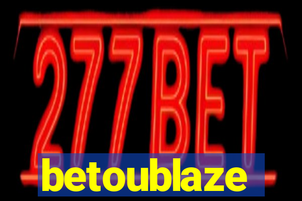 betoublaze