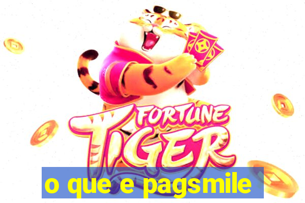 o que e pagsmile