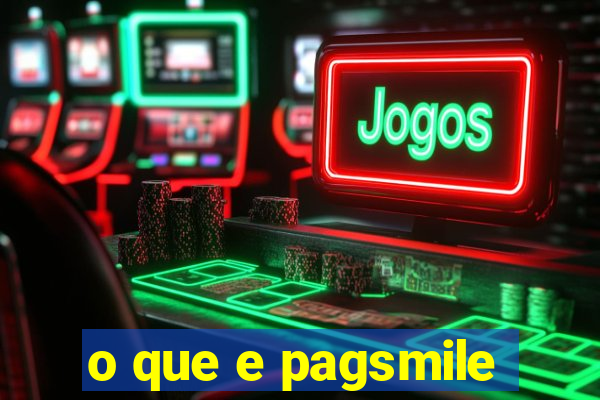 o que e pagsmile