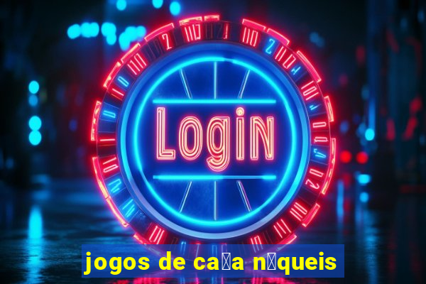 jogos de ca莽a n铆queis