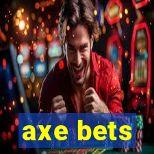 axe bets