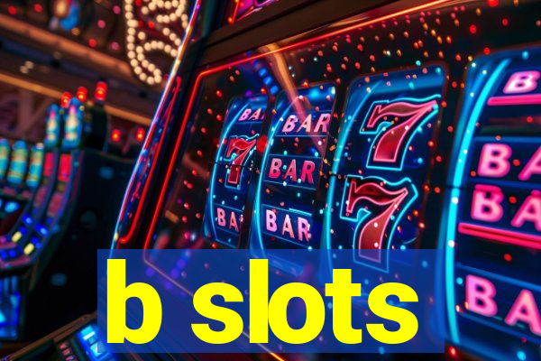 b slots