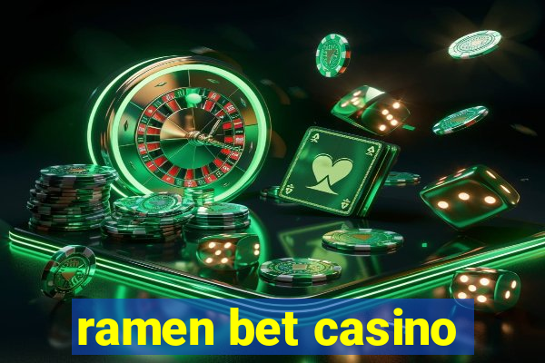 ramen bet casino