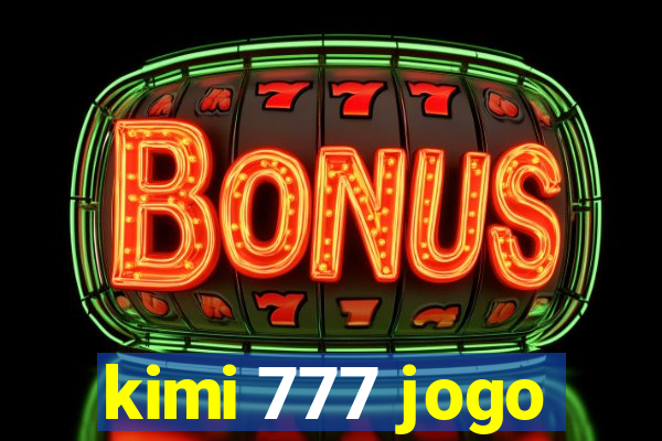 kimi 777 jogo