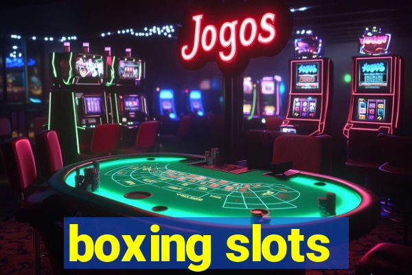 boxing slots