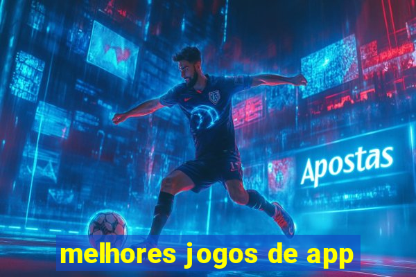 melhores jogos de app