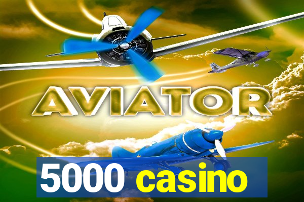 5000 casino