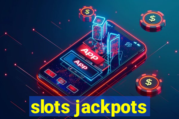 slots jackpots