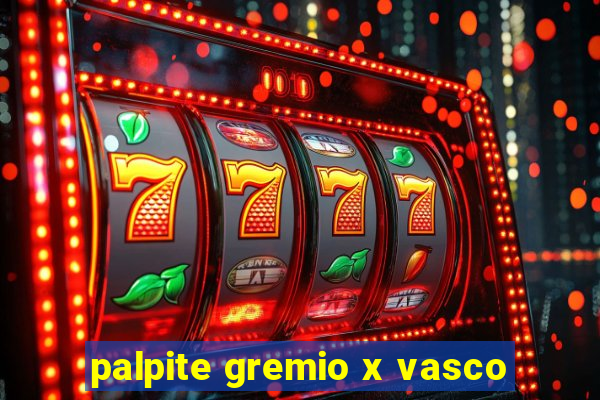 palpite gremio x vasco