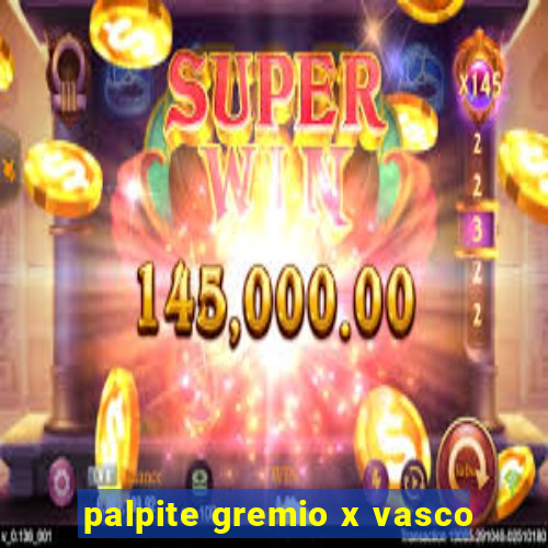 palpite gremio x vasco