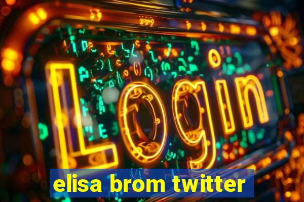 elisa brom twitter