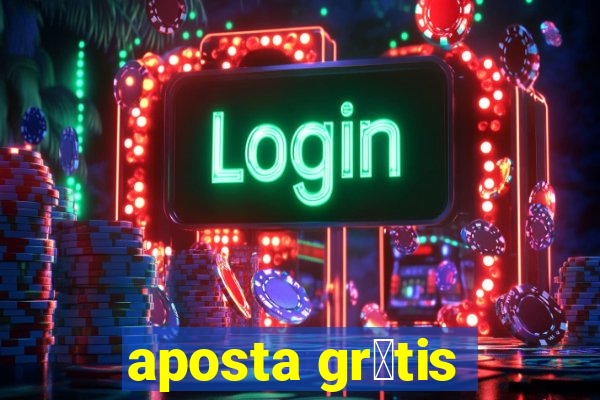 aposta gr谩tis