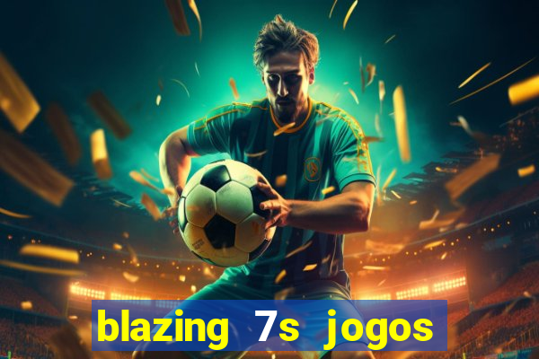 blazing 7s jogos de casino