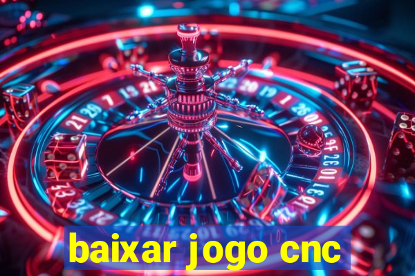 baixar jogo cnc