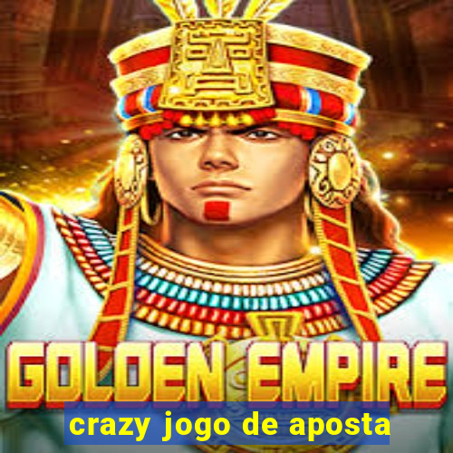 crazy jogo de aposta