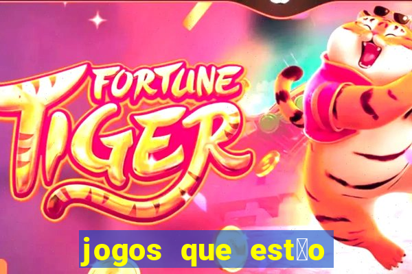 jogos que est茫o dando dinheiro