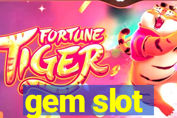 gem slot