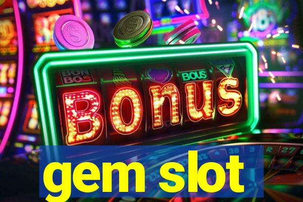 gem slot