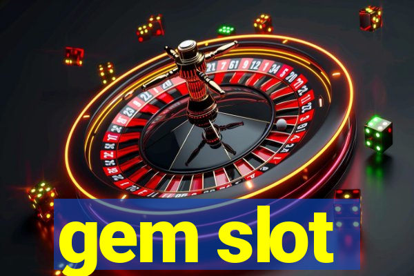 gem slot