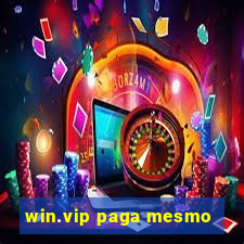 win.vip paga mesmo