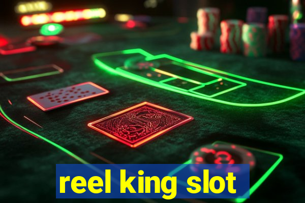 reel king slot