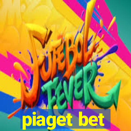 piaget bet