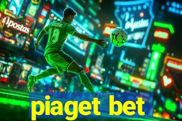 piaget bet