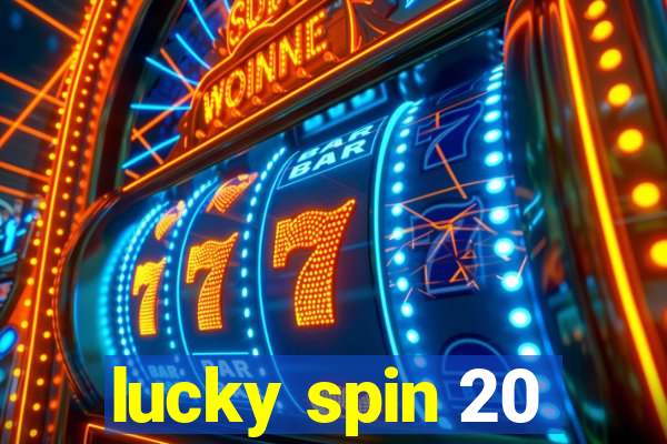 lucky spin 20