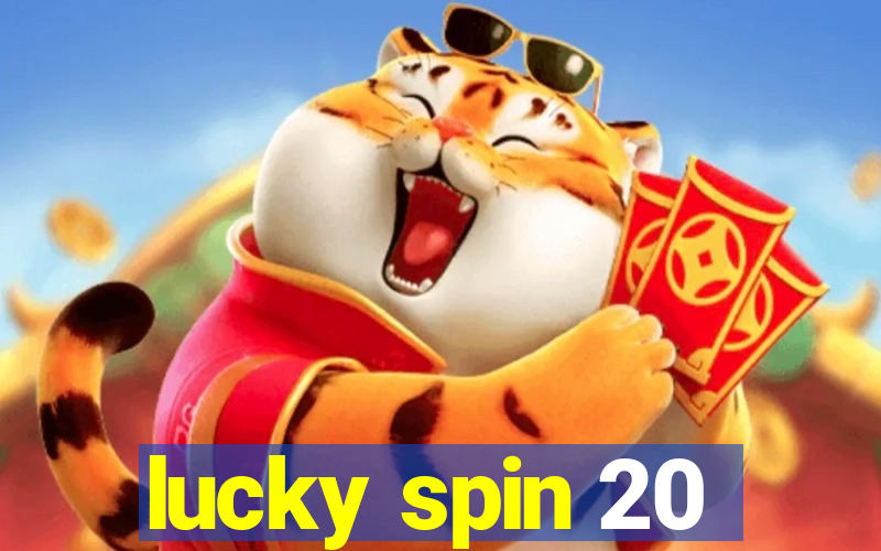 lucky spin 20