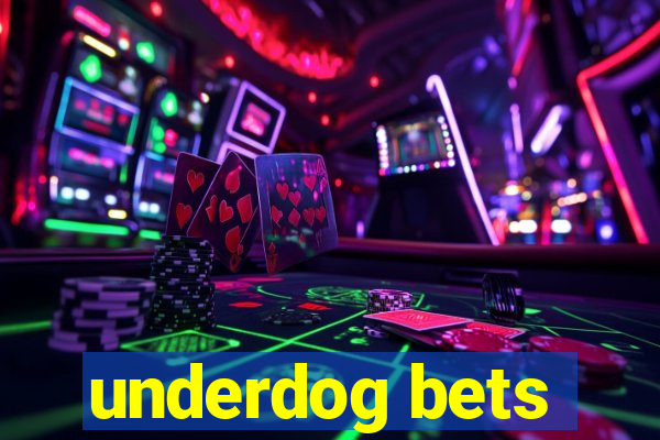 underdog bets