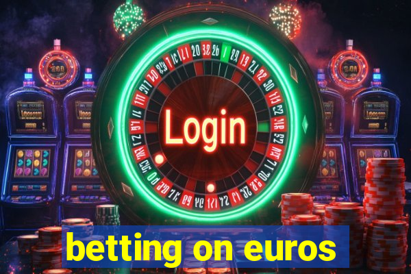 betting on euros